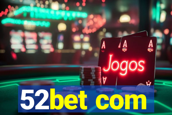 52bet com